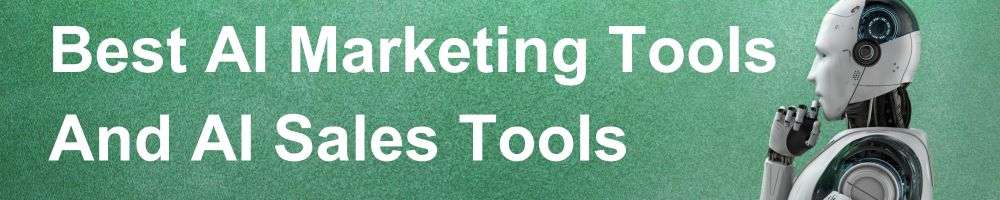 Best AI Marketing Tools And AI Sales Tools