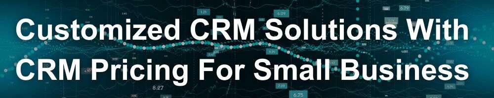 Best CRM Software For Small Business