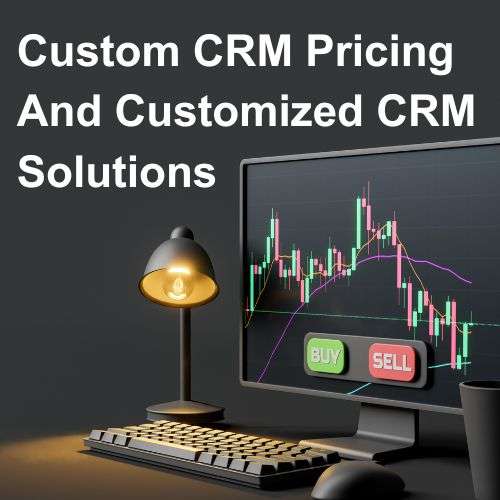 Custom CRM Pricing And Customized CRM Solutions