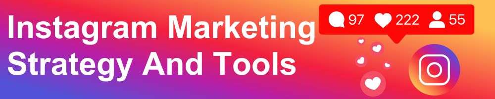 Instagram Marketing Strategy And Tools